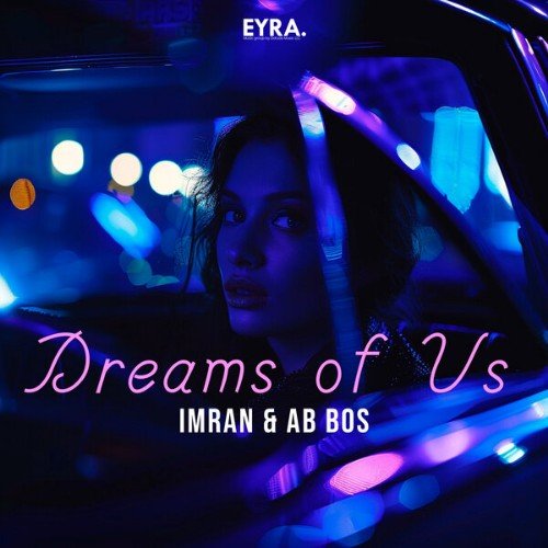 Imran &amp; Ab Bos - Dreams Of Us