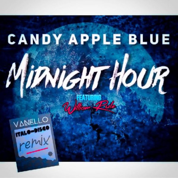 Candy Apple Blue feat. William Rule - Midnight Hour (Vanello Italo-Disco Remix)