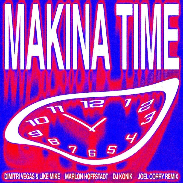 Dimitri Vegas &amp; Like Mike x Marlon Hoffstadt x DJ Konik - Makina Time (Joel Corry Remix)