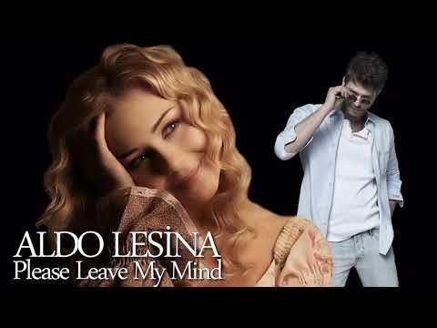 Aldo Lesina - Please Leave My Mind (Extended Mantova Mix)
