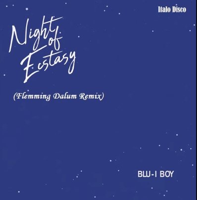 Blu-I Boy - Night Of Ecstasy (Flemming Dalum Remix)