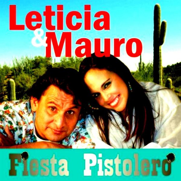 Leticia &amp; Mauro - Fiesta Pistolero (Original Mix)