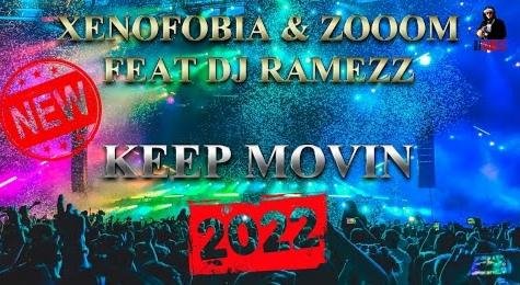 Xenofobia &amp; Zooom Feat Dj Ramezz - Keep Movin (New Eurodance 2022)