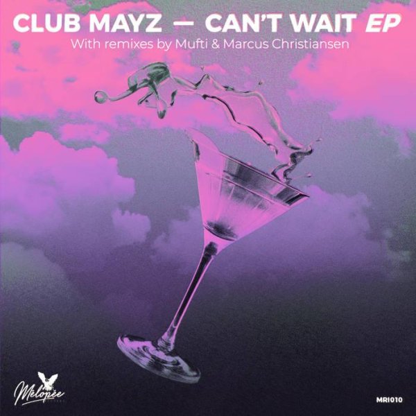 Club Mayz - Can't Wait (Mufti Remix)