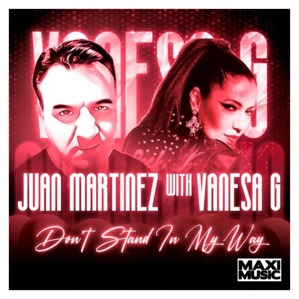 Juan Martinez with Vanesa G - Dont Stand In My Way (Extended Mix)
