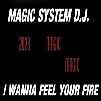 Magic System Dj - I wanna feel your fire