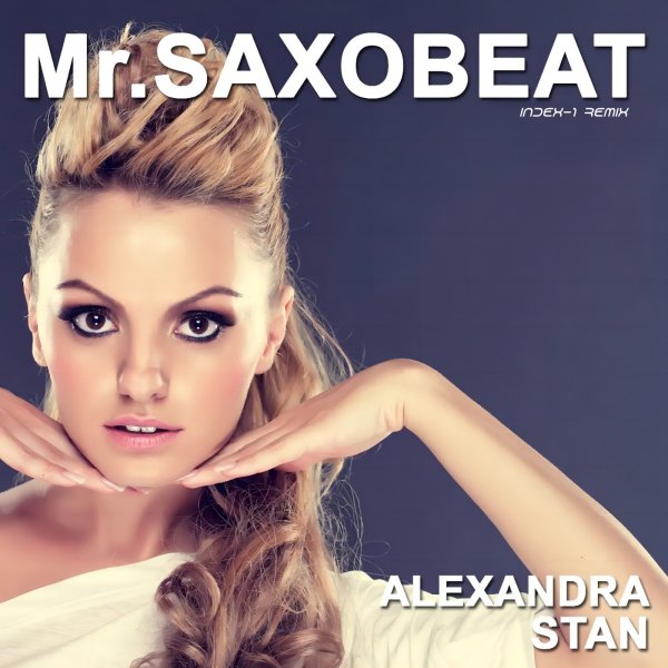 Alexandra Stan - Mr. Saxobeat  (Index-1 Remix)