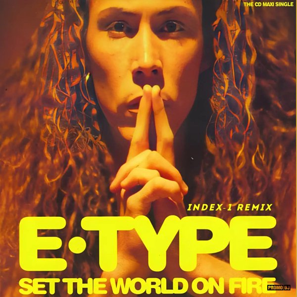 E-Type - Set The World On Fire (Index-1 Remix 2023)