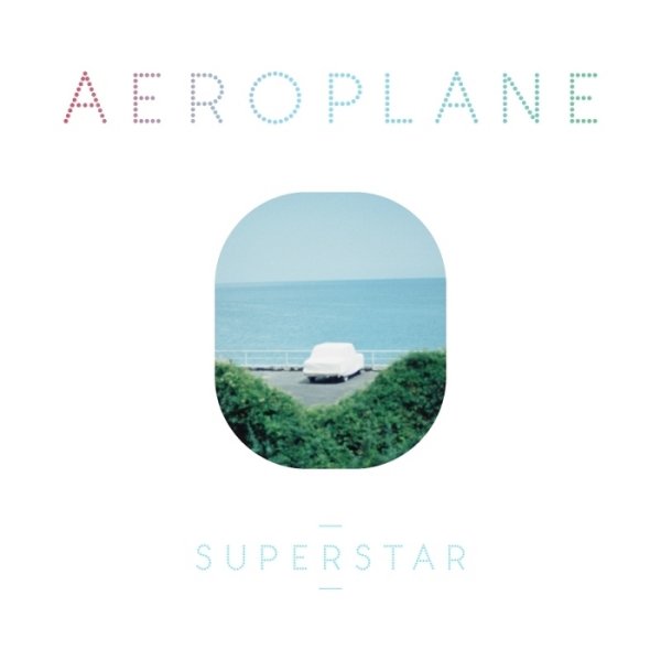 Aeroplane - Superstar (Radio Edit)