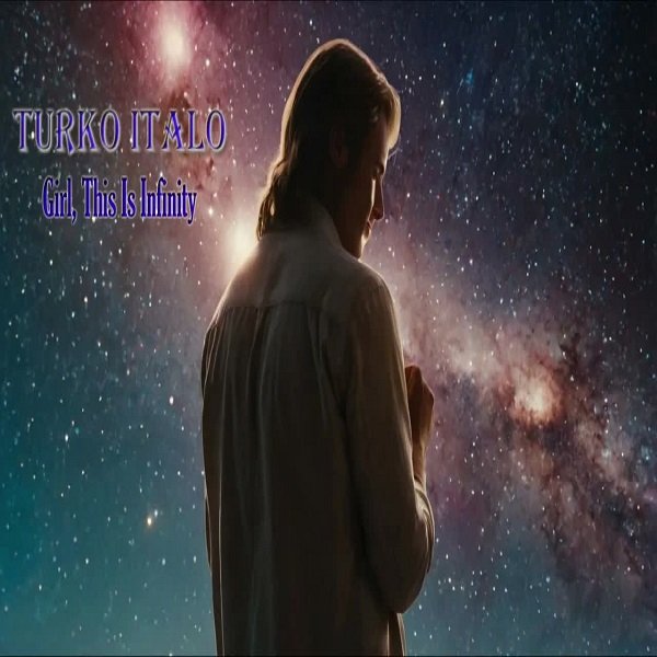 Turko Italo - Girl, This Is Infinity (2025)