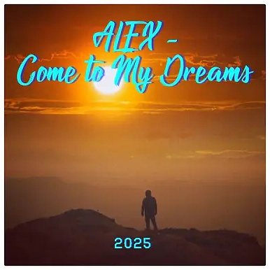 Alex - Come to my dreams (Italo Disco Vocal Version 2025)