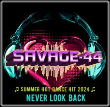 SAVAGE-44 - Never look back