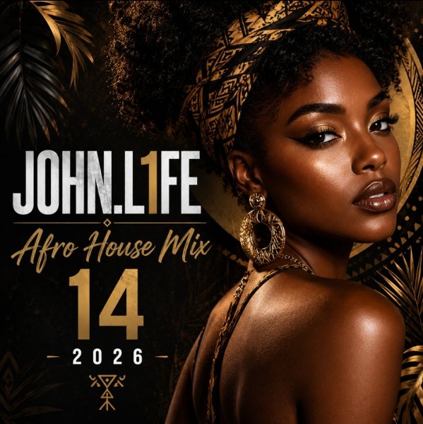 JOHN.L!FE - Afro House Mix 14 (2026)