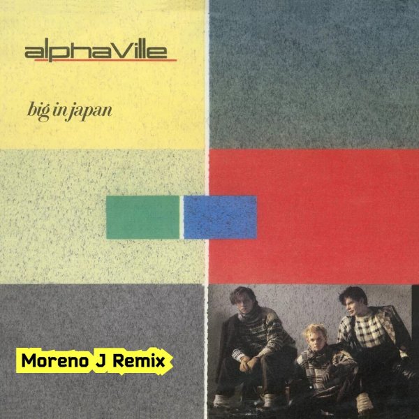 Alphaville - Big In Japan (Moreno J Remix)