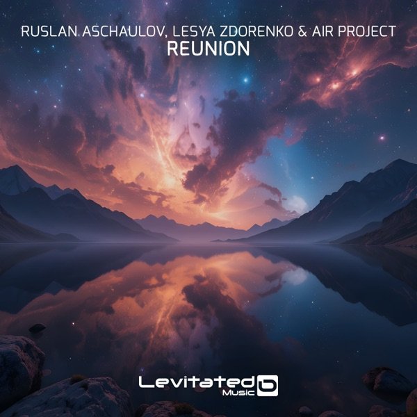 Ruslan Aschaulov, Lesya Zdorenko &amp; Air Project - Reunion (Extended Mix)