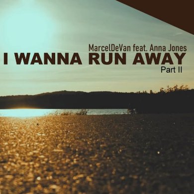 MarcelDeVan feat. Anna Jones - I wanna run away (Part II)