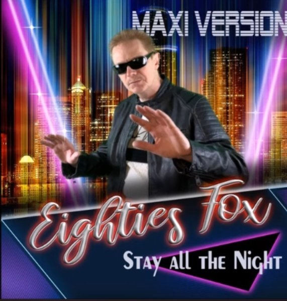 Eighties Fox - Stay All the Night (Maxi Version 2024)