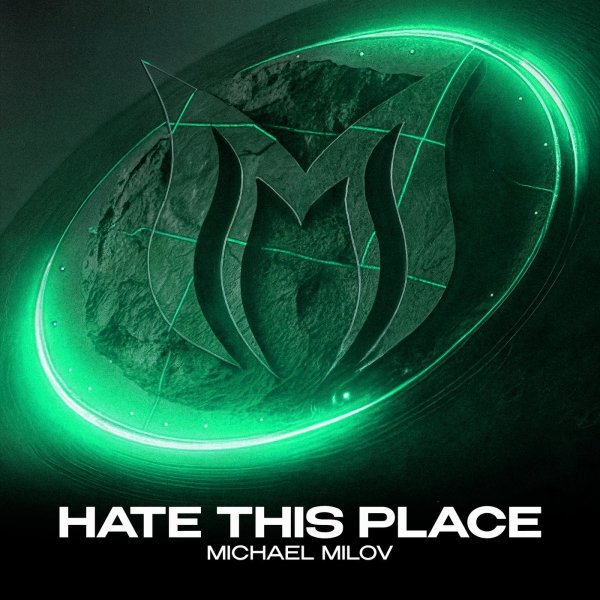 Michael Milov - Hate This Place (Original Mix)