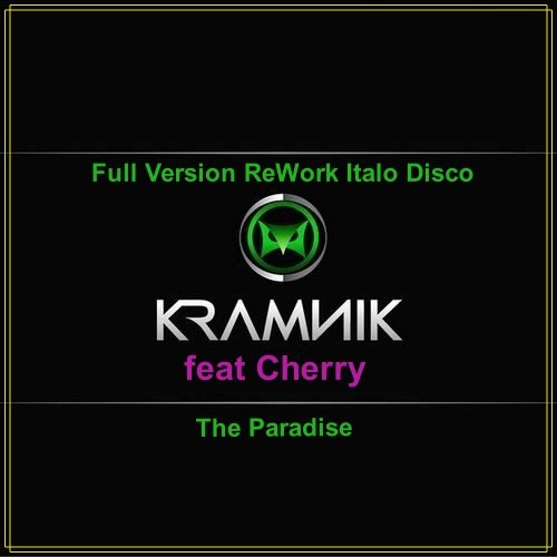 Dj KramniK feat Cherry - The Paradise (Full Version ReWork Italo Disco)