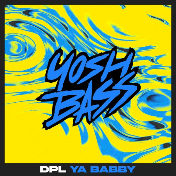 Dpl - Ya Babby