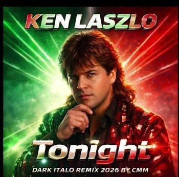 Ken Laszlo - Tonight /Dark Italo  Remix by CMM 2026
