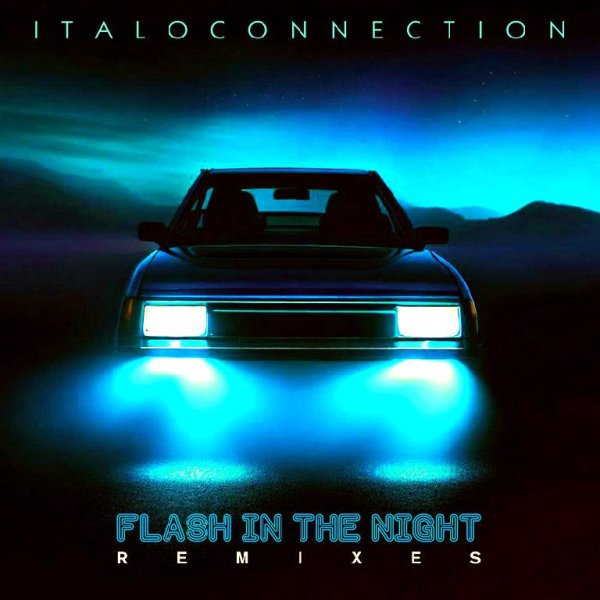 Italoconnection - Flash In The Night (Italoconnection Volvo Mix)