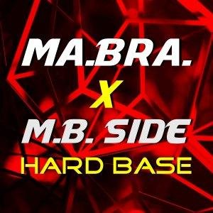 Ma.Bra. x M.B. SIDE - Hard Base