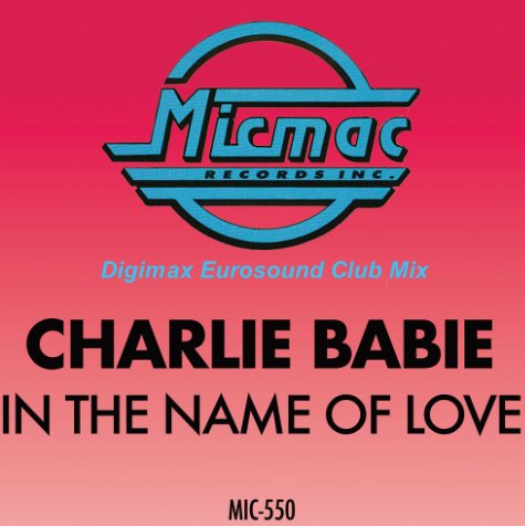 Charlie Baby - In The Name Of Love (Digimax Eurosound Club Mix)