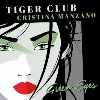 Tiger Club - Green Eyes (feat. Cristina Manzano) (Radio Edit)