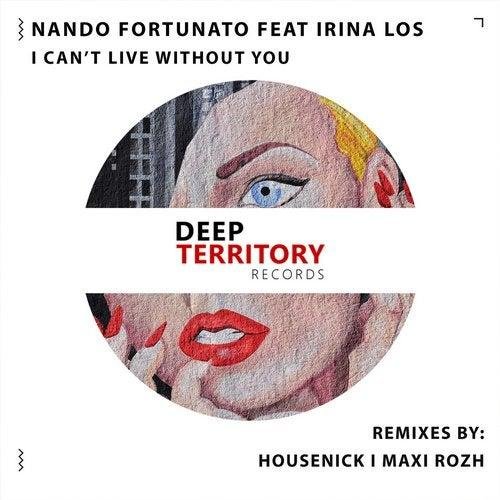 Nando Fortunato Feat. Irina Los - I Can Live Without You (Housenick Remix)