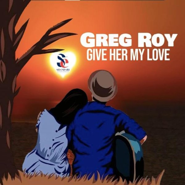 Greg Roy - Give Her My Love