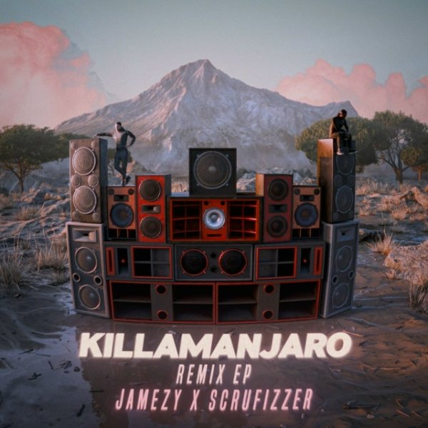 Jamezy &amp; Scrufizzer - Killamanjaro