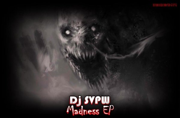 Dj SVPW - Madness [DubStep] (Original mix)