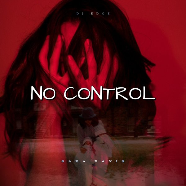 DJ EDGE - No Control (feat. Sara Davis)