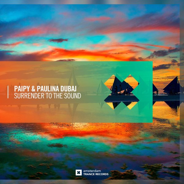 Paipy &amp; Paulina Dubaj - Surrender To The Sound