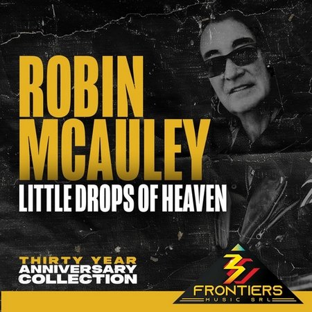 Robin McAuley - Little Drops Of Heaven (Frontiers 30th Anniversary Collection)