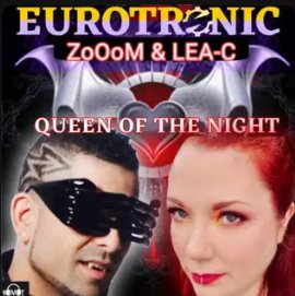 Eurotronic &amp; ZoOom &amp; Lea-C - Queen of the Night (Digital Base Extended Mix)