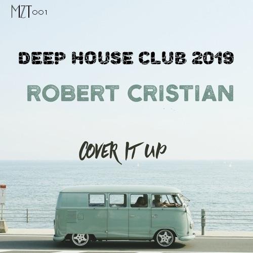 Robert Cristian - Cover It Up (Original Mix)