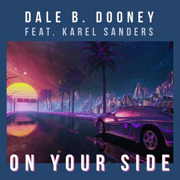 Dale B. Dooney feat. Karel Sanders - On Your Side [Radio Mix]