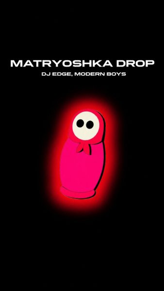 DJ EDGE - Matryoshka Drop (Modern Boys)