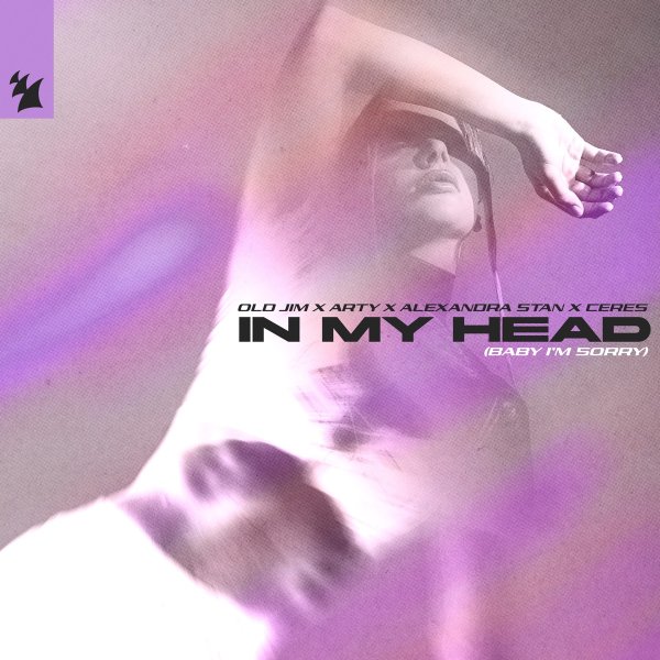 Old Jim, ARTY, Alexandra Stan &amp; Ceres - In My Head (Baby I'm Sorry) [Extended Mix]