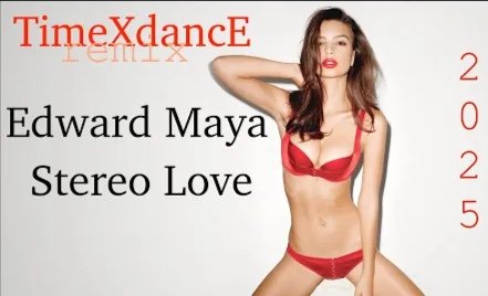 Edward Maya - Stereo Love (TimeXdancE REMIX 2025)