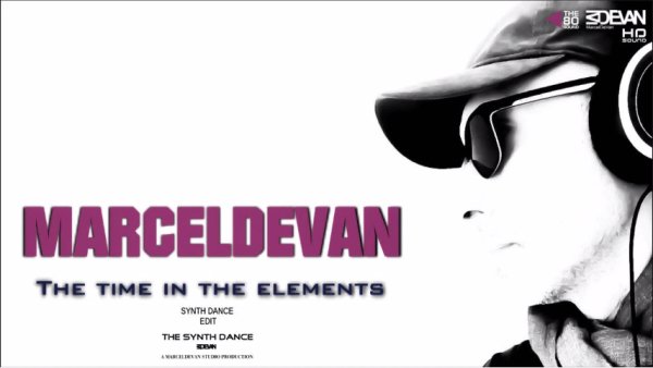 MarcelDeVan - The Time In The Elements (Synth Dance Edit)