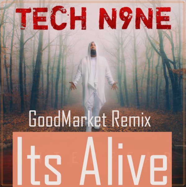 Tech N9ne - Its Alive (GoodMarket Remix)