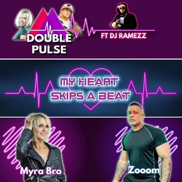 Zooom, Myra Bro, Double Pulse, Dj Ramezz - My Heart Skips a Beat