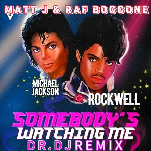 Rockwell - Somebody's Watching Me (Matt J &amp; Raf Boccone Dr.Dj Remix)