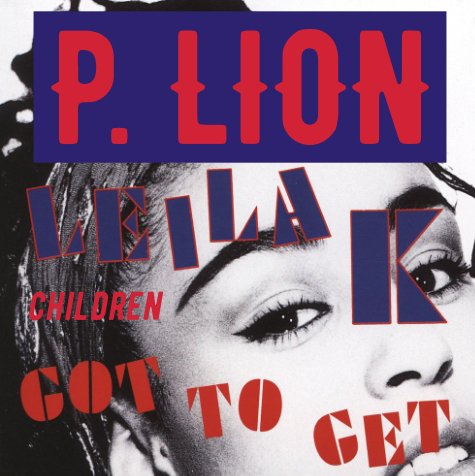P LION &amp; LEILA K - Got To Get Children