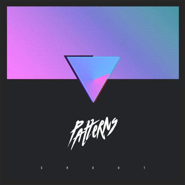 Patterns - Shout