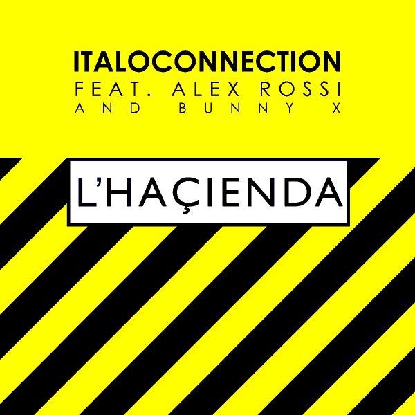Italoconnection - L'hacienda (Italoconnection Disko Mix)