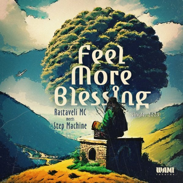 Rastaveli Mc &amp; Step Machine - Feel More Blessing